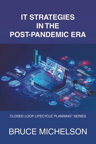 IT Strategies in the Post-Pandemic Era: Closed Loop Lifecycle Planning© Series