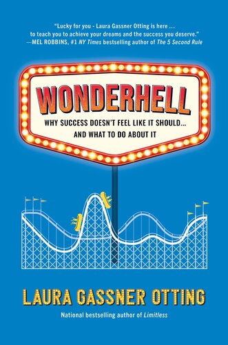 Wonderhell: Why Success Doesn't Feel Like It Should . . . and What to Do About It