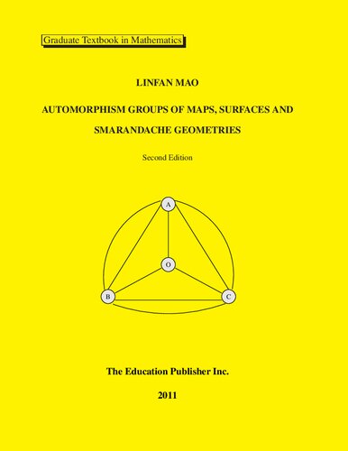 Automorphism Groups of Maps, Surfaces and Smarandache Geometries (second edition), graduate textbook in mathematics