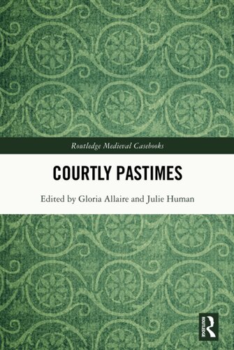 Courtly Pastimes (Routledge Medieval Casebooks)