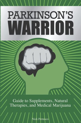 Parkinson's Warrior: Guide to Supplements, Natural Therapies, and Medical Marijuana