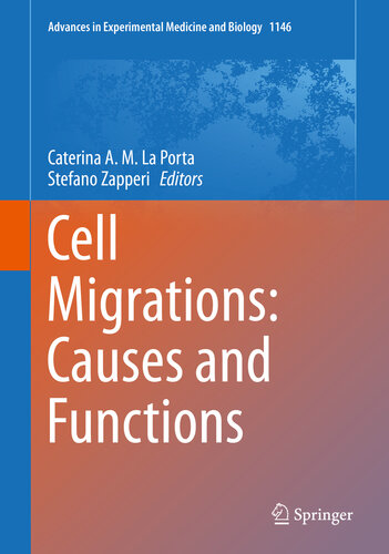 Cell Migrations: Causes and Functions (Advances in Experimental Medicine and Biology Book 1146)