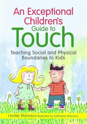An Exceptional Children's Guide to Touch: Teaching Social and Physical Boundaries to Kids