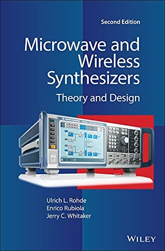 Microwave and Wireless Synthesizers: Theory and Design, Second Edition