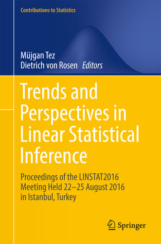 Trends and Perspectives in Linear Statistical Inference: LinStat, Istanbul, August 2016 (Contributions to Statistics)