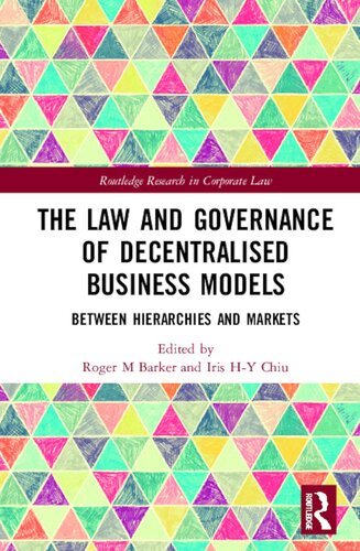 The Law and Governance of Decentralised Business Models (Routledge Research in Corporate Law)