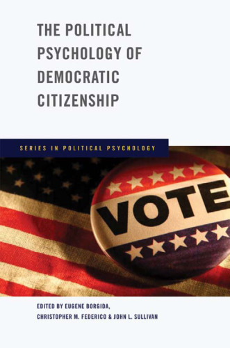 The Political Psychology of Democratic Citizenship (Series in Political Psychology)
