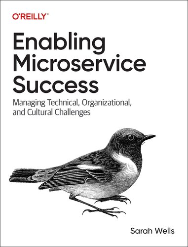 Enabling Microservice Success: Managing Technical, Organizational, and Cultural Challenges