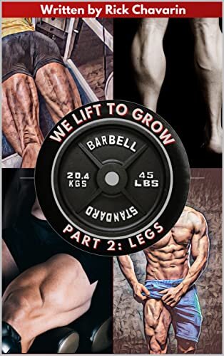 We Lift to Grow Part 2: Legs (Bodybuilding & Strength Training Series-3 Books)