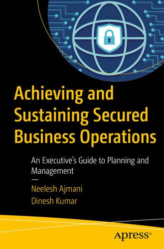 Achieving and Sustaining Secured Business Operations: An Executive’s Guide to Planning and Management