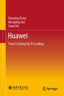 Huawei: From Catching Up to Leading