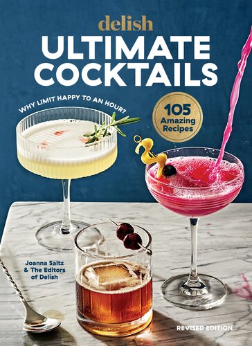 Delish Ultimate Cocktails: Why Limit Happy to an Hour? (REVISED EDITION)