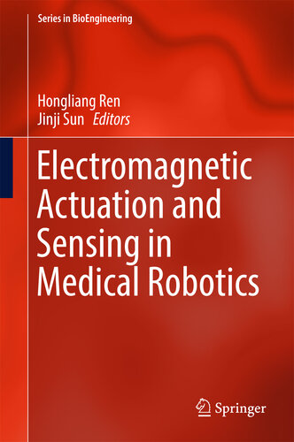 Electromagnetic Actuation and Sensing in Medical Robotics (Series in BioEngineering)