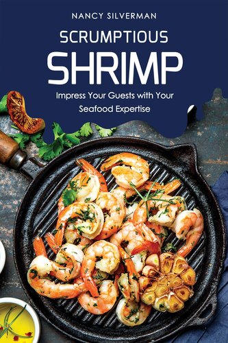 Scrumptious Shrimp: Impress Your Guests with Your Seafood Expertise