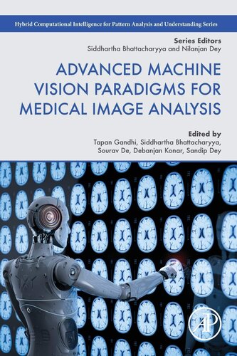 Advanced Machine Vision Paradigms for Medical Image Analysis (Hybrid Computational Intelligence for Pattern Analysis and Understanding)