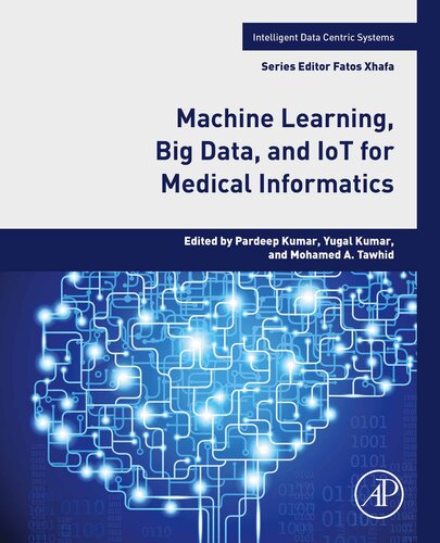 Machine Learning, Big Data, and IoT for Medical Informatics (Intelligent Data-Centric Systems)