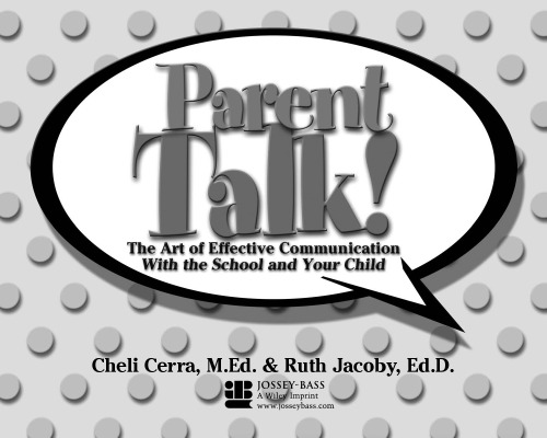 Parent Talk!: The Art of Effective Communication With the School and Your Child (School Talk series)