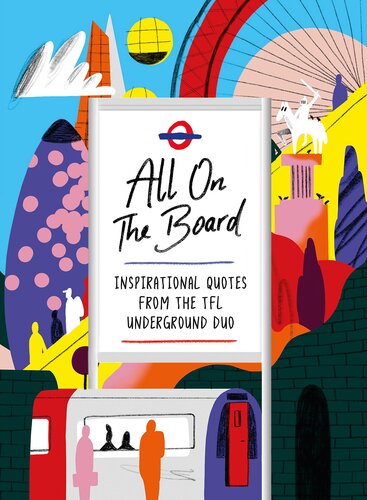 All On The Board: Inspirational quotes from the TfL underground duo