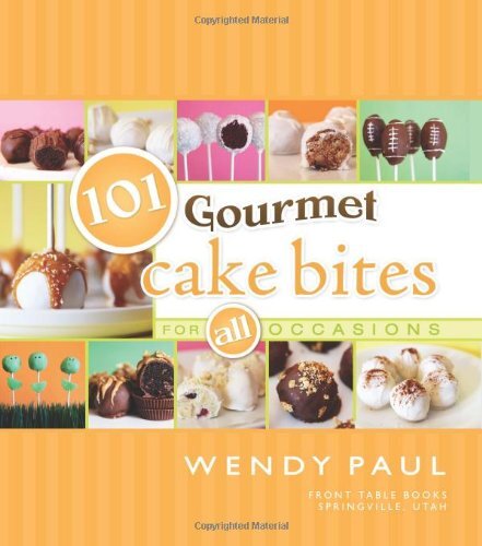 101 Gourmet Cake Bites