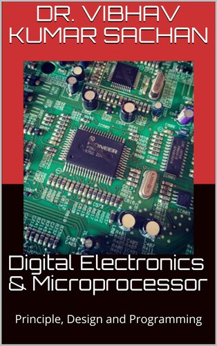 Digital Electronics & Microprocessor: Principle, Design and Programming