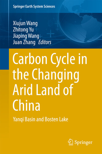 Carbon Cycle in the Changing Arid Land of China: Yanqi Basin and Bosten Lake (Springer Earth System Sciences)