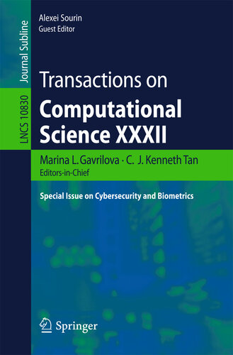 Transactions on Computational Science XXXII: Special Issue on Cybersecurity and Biometrics (Lecture Notes in Computer Science Book 10830)