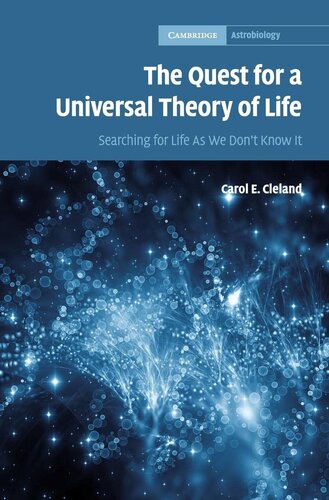 The Quest for a Universal Theory of Life: Searching for Life As We Don't Know It (Cambridge Astrobiology, Series Number 11)