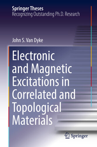 Electronic and Magnetic Excitations in Correlated and Topological Materials (Springer Theses)