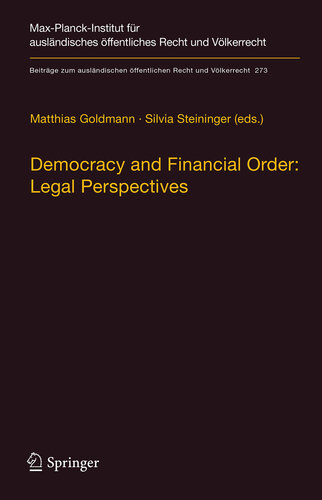 Democracy and Financial Order: Legal Perspectives (Beiträge zum ausländischen öffentlichen Recht und Völkerrecht Book 273)
