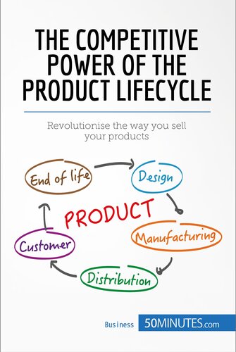 The Competitive Power of the Product Lifecycle: Revolutionise the way you sell your products (Management & Marketing Book 2)