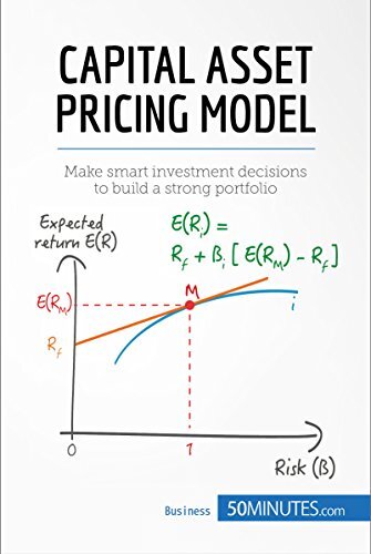 Capital Asset Pricing Model: Make smart investment decisions to build a strong portfolio (Management & Marketing Book 22)