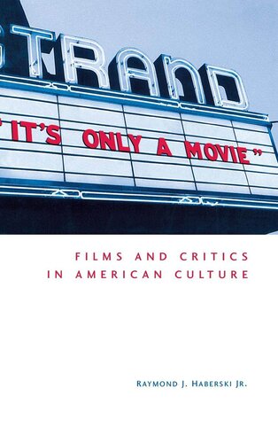 It's Only a Movie!: Films and Critics in American Culture
