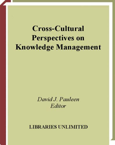 Cross-Cultural Perspectives on Knowledge Management (Libraries Unlimited Knowledge Management Series)