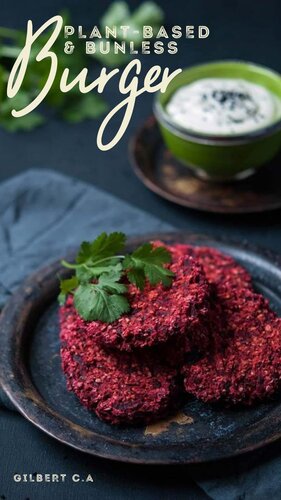 PLANT-BASED & BUNLESS BURGERS : 50 DELICIOUS PLANT-BASED STACKERS, BURGER BOWLS, AND PATTIES TO TRY AT HOME (VEGAN SERIES)