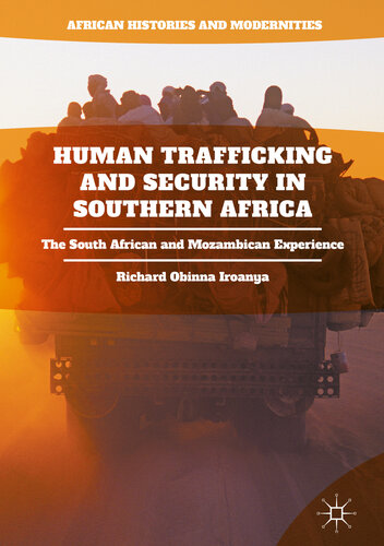 Human Trafficking and Security in Southern Africa: The South African and Mozambican Experience (African Histories and Modernities)