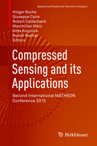 Compressed Sensing and its Applications: Second International MATHEON Conference 2015 (Applied and Numerical Harmonic Analysis)