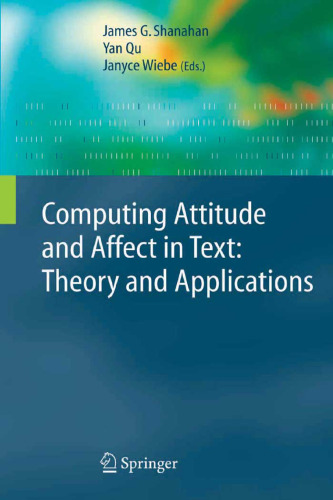 Computing Attitude and Affect in Text: Theory and Applications (The Information Retrieval Series)
