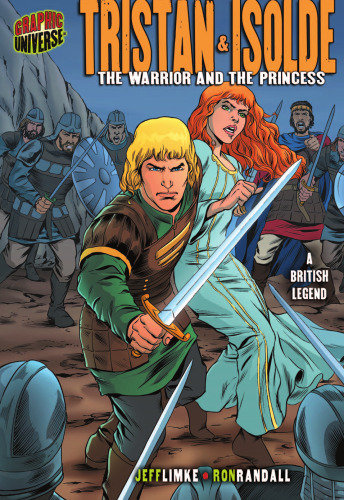 Tristan & Isolde: The Warrior and the Princess : A British Legend (Graphic Universe)