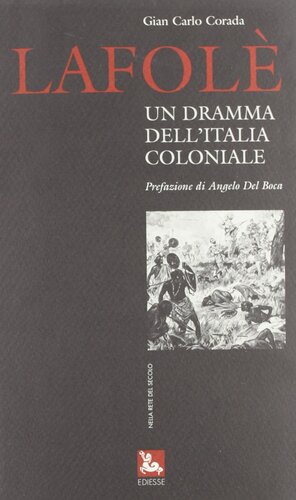 Lafolè: Un dramma dell'Italia coloniale (Nella rete del secolo) (Italian Edition)