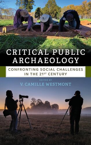 Critical Public Archaeology: Confronting Social Challenges in the 21st Century