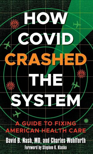How Covid Crashed the System: A Guide to Fixing American Health Care