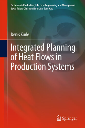 Integrated Planning of Heat Flows in Production Systems (Sustainable Production, Life Cycle Engineering and Management)