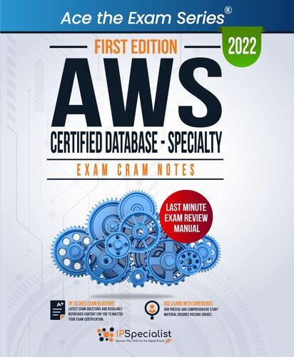 AWS Certified Database - Specialty: Exam Cram Notes: First Edition - 2022