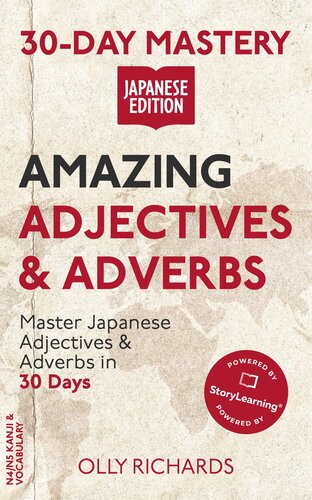 30-Day Mastery: Amazing Adjectives & Adverbs: Master Japanese Adjectives & Adverbs in 30 Days (30-Day Mastery | Japanese Edition)