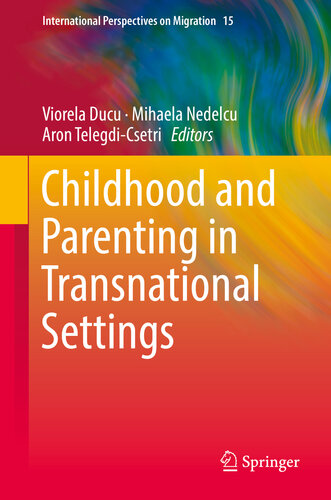 Childhood and Parenting in Transnational Settings (International Perspectives on Migration Book 15)
