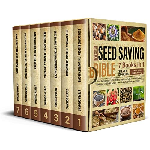 The Seed Saving Bible [7 Books in 1]: Harvest, Store, Germinate and Keep Plants, Vegetables, Fruits, Herbs Fresh for Years, Build Your Seed Bank & Become a Seed Master. Perfect for Modern Preppers