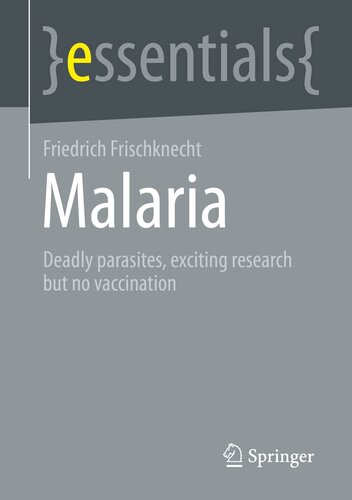 Malaria: Deadly parasites, exciting research and no vaccination (essentials)