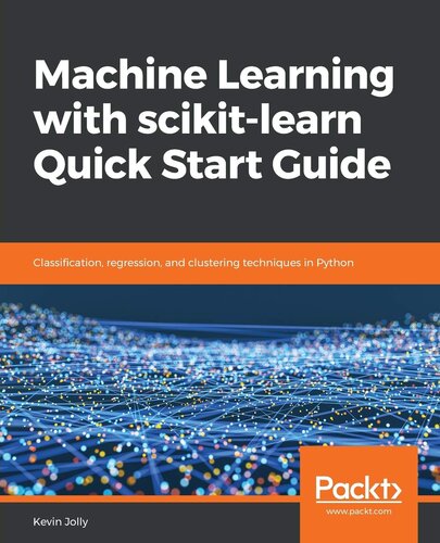 Machine Learning with scikit-learn Quick Start Guide: Classification, regression, and clustering techniques in Python