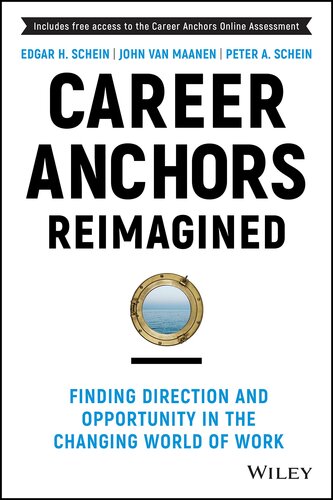 Career Anchors Reimagined: Finding Direction and Opportunity in the Changing World of Work (Jossey-Bass Leadership Series)