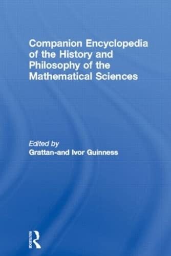 Companion Encyclopedia of the History and Philosophy of the Mathematical Sciences (Routledge Reference) (Vol 1 & 2)